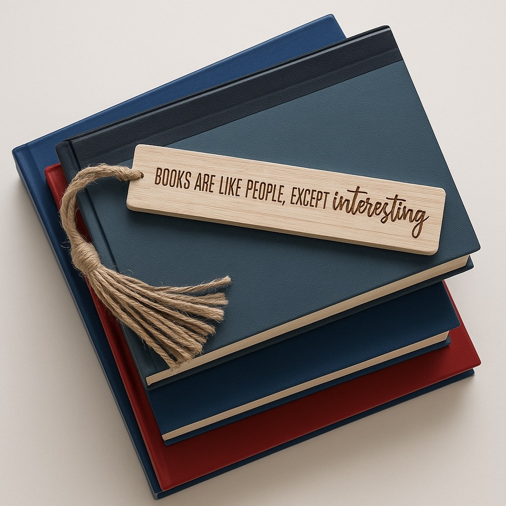 Wooden Bookmark with Tassel - "Books Are Like People, Except Interesting"